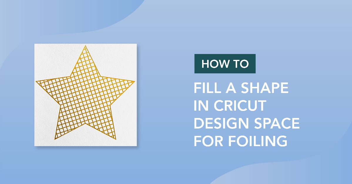 How to Fill a Shape in Cricut Design Space for Foiling