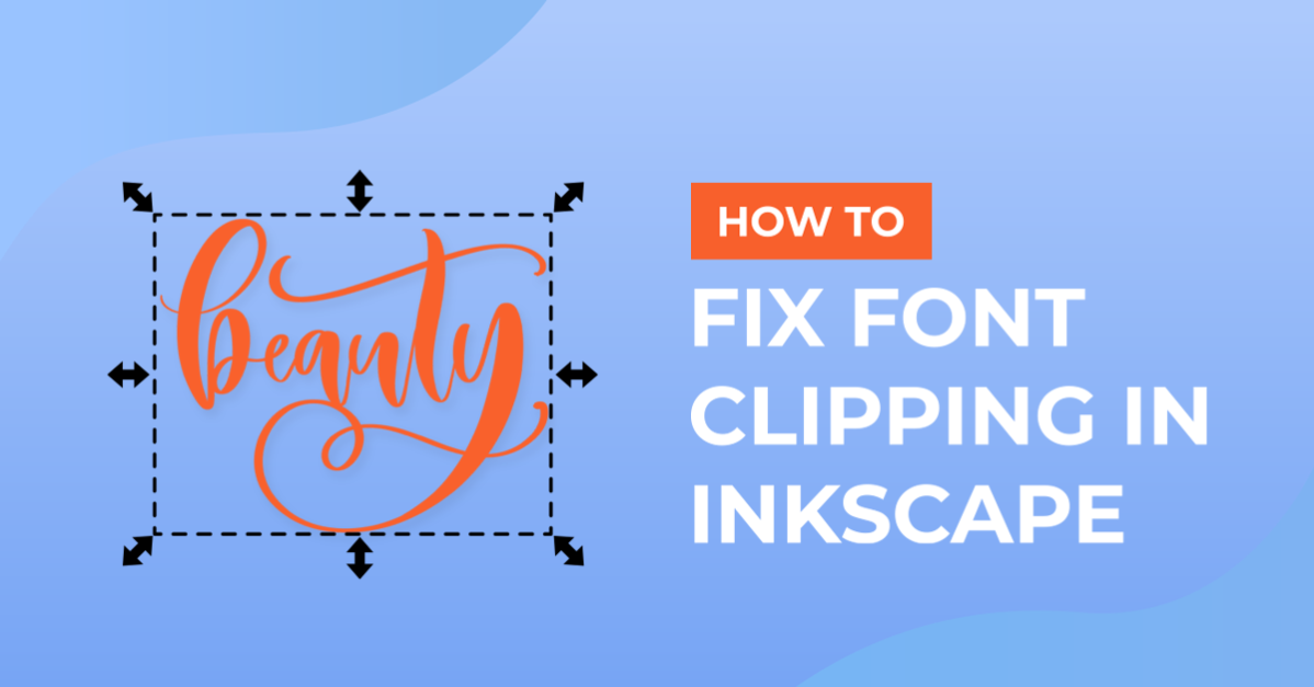 Fixing Font Clipping in Inkscape