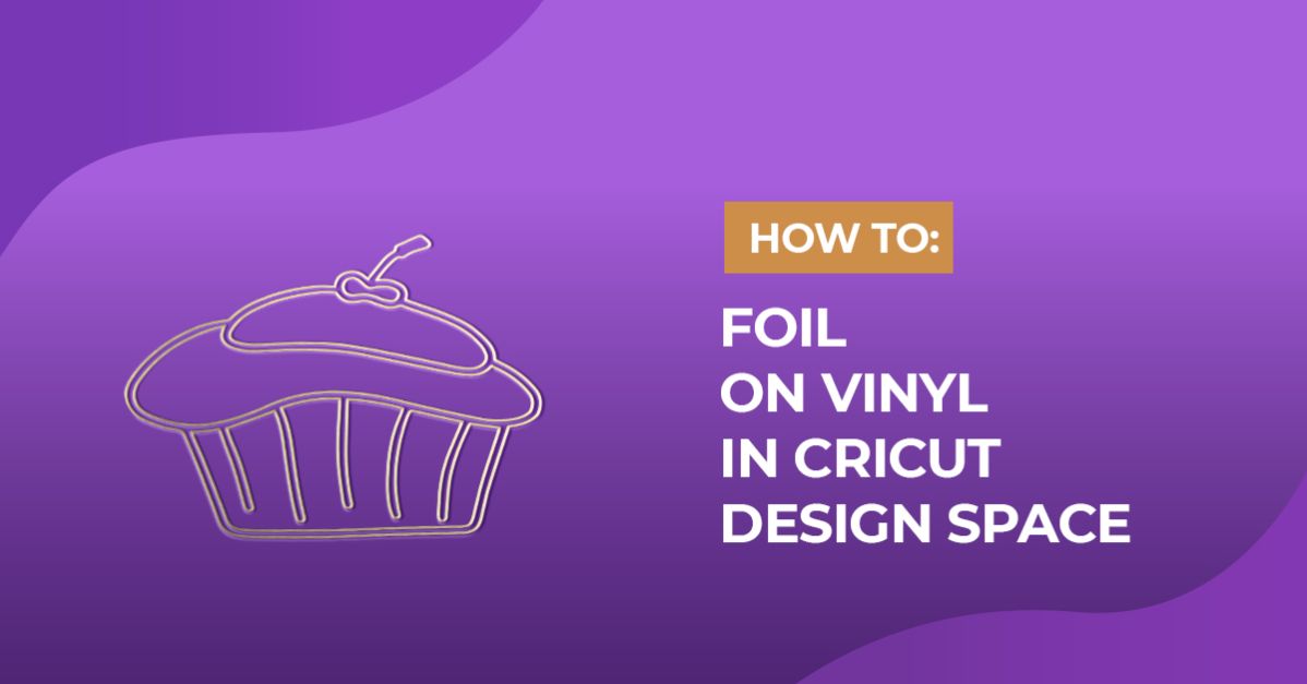 Foiling on Vinyl with Cricut Design Space