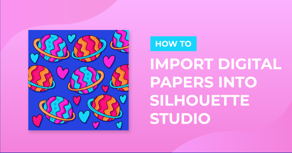 Importing digital papers into Silhouette Studio
