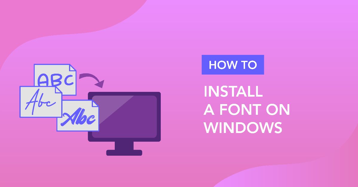How to Install a Font on Windows