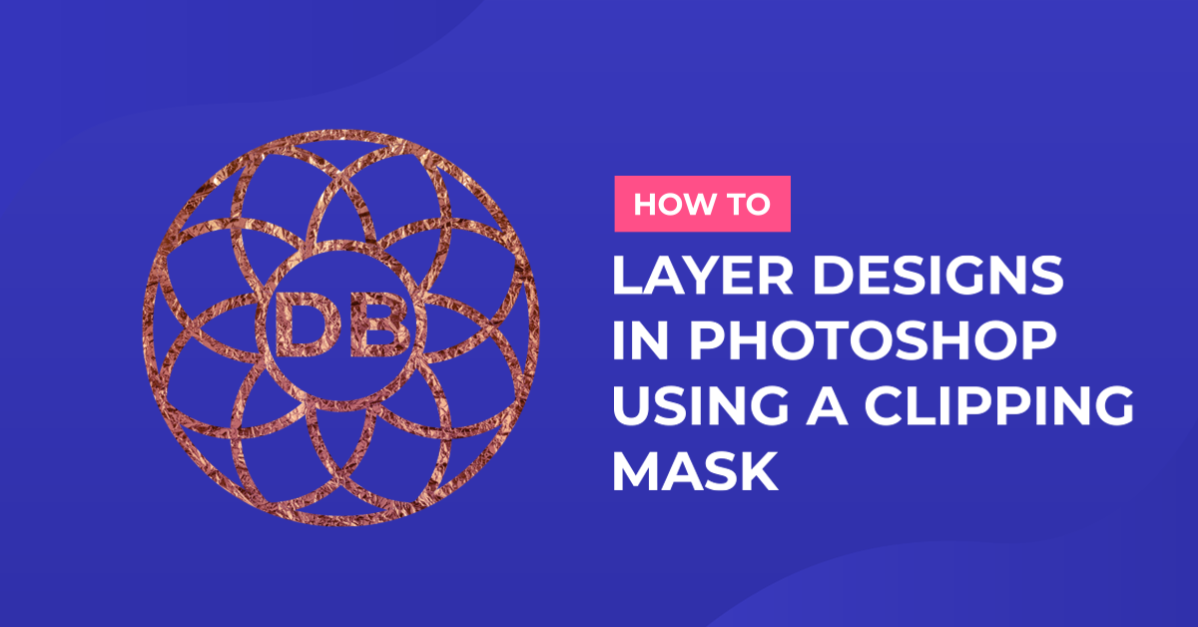 Layering Designs in Photoshop Using a Clipping Mask