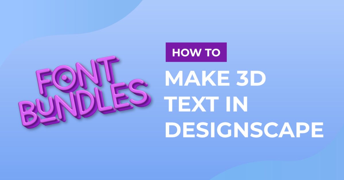 How to Make 3D Text in DesignScape