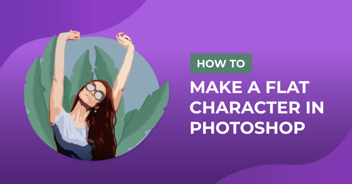 How to Make A Flat Character in Photoshop
