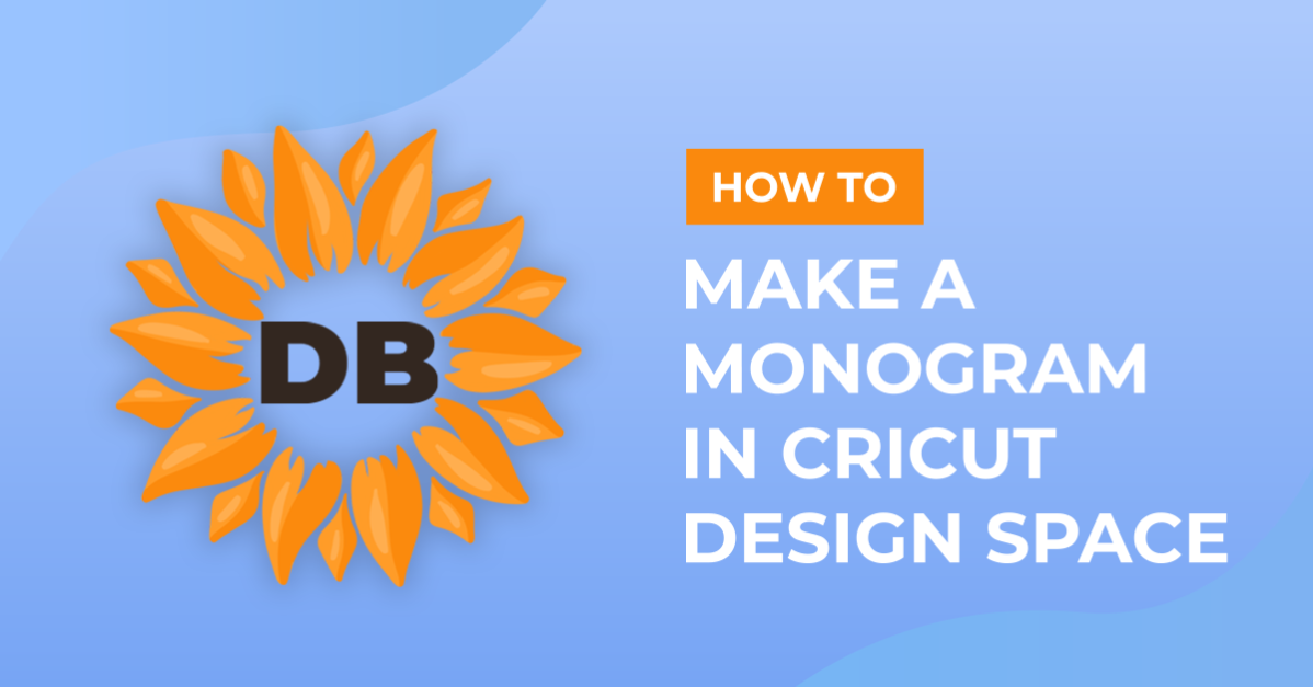 How to Make a Monogram in Cricut Design Space