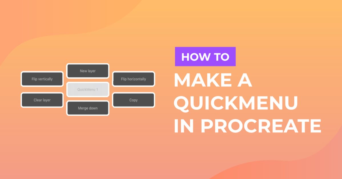 How to Make a QuickMenu in Procreate