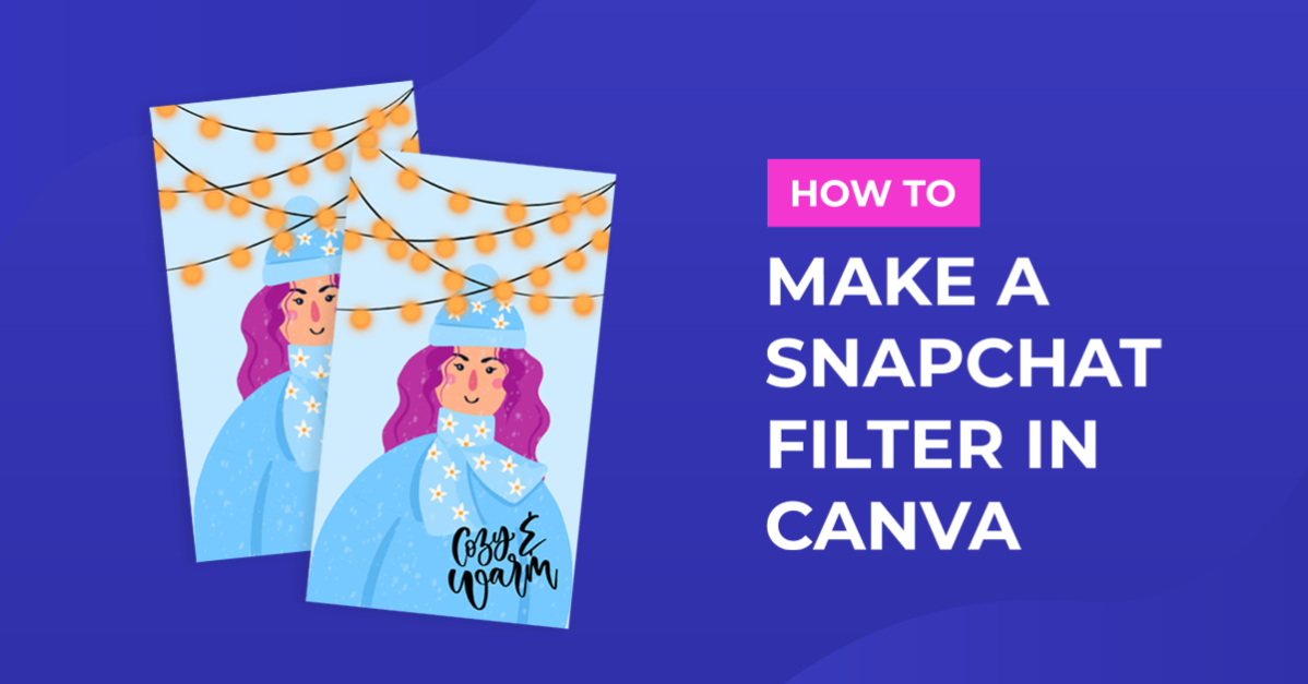 How to Make Snapchat Filter in Canva