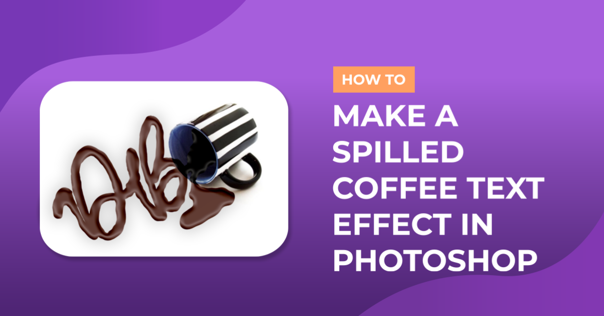 Spilled coffee text effect in Photoshop