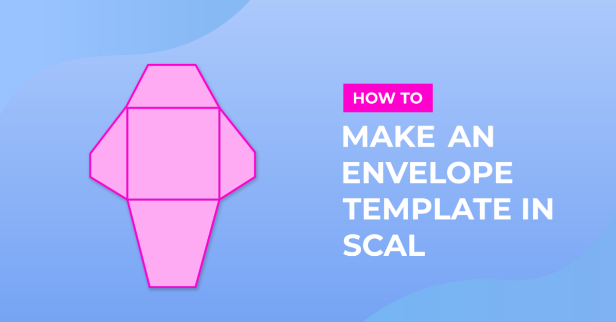 Making envelope templates in SCAL4