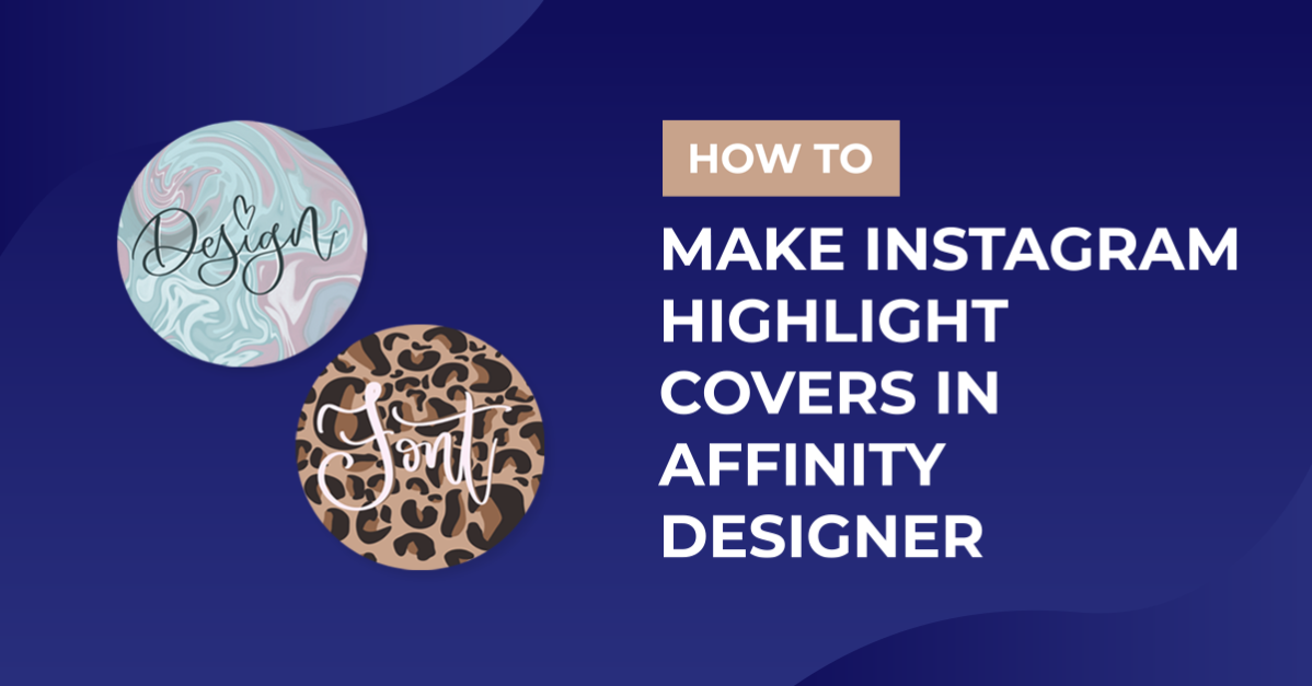 How to Make Instagram Highlight Covers in Affinity Designer