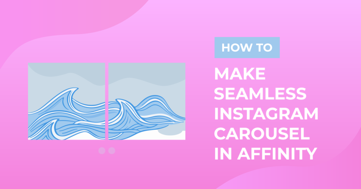 How to Make Seamless Instagram Carousel in Affinity Designer
