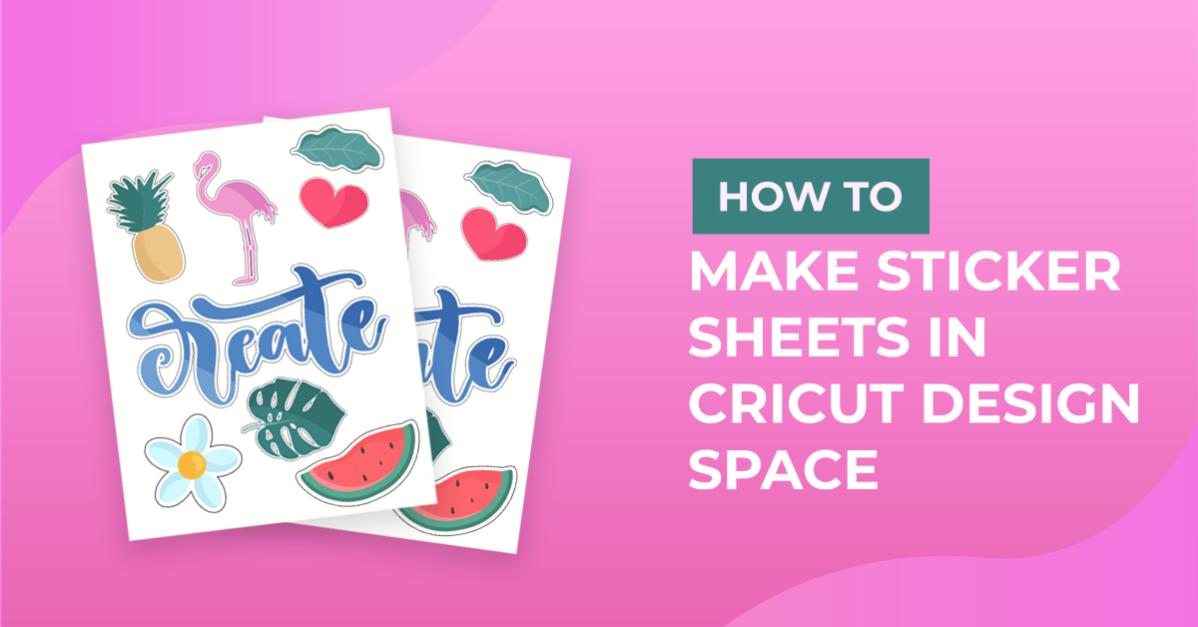 How to Make Sticker Sheets in Cricut Design Space