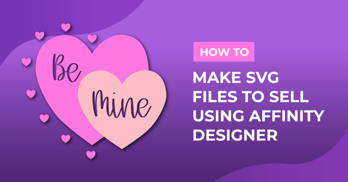 How to Make SVG Files to Sell Using Affinity Designer