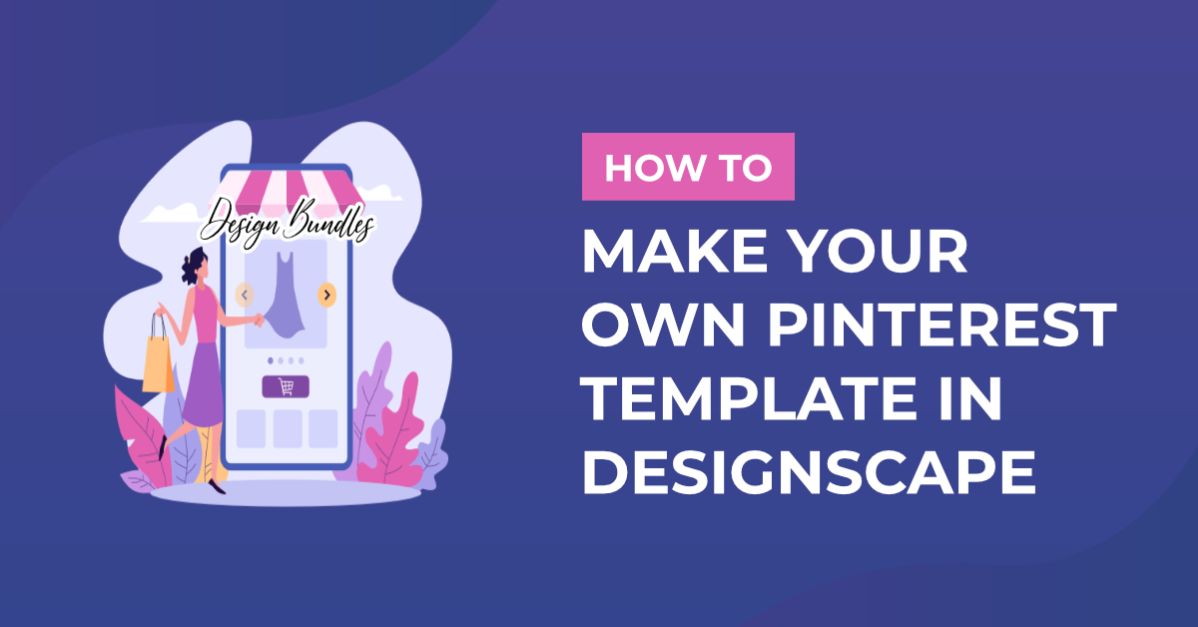 How to Make Your Own Pinterest Template in DesignScape