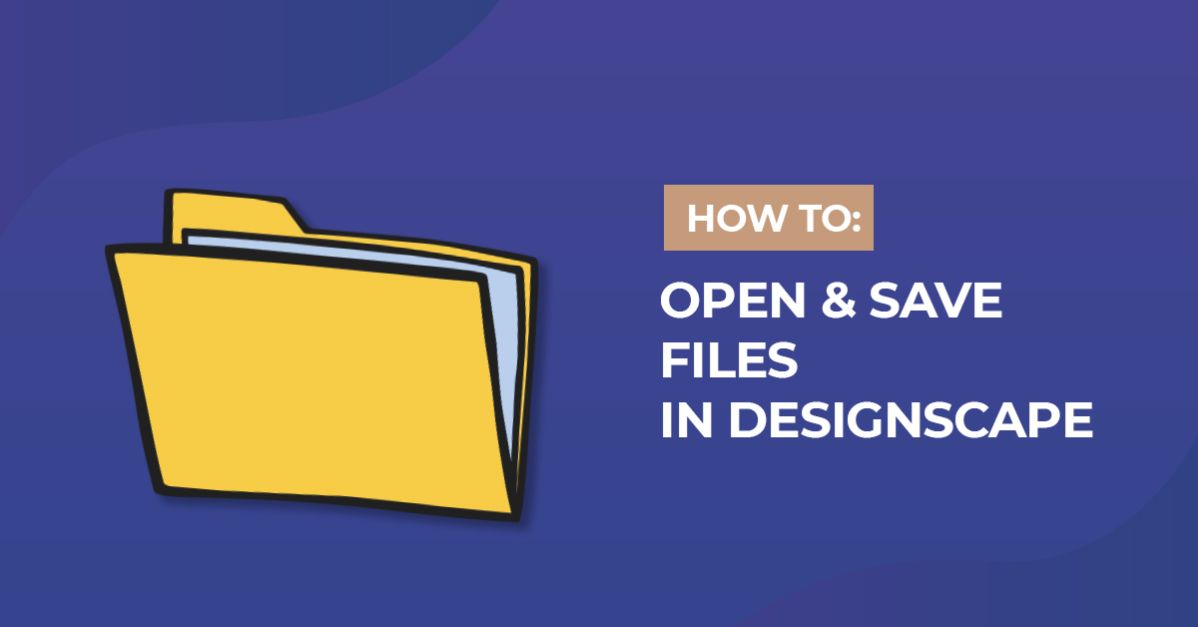 How to Open and Save Files in DesignScape