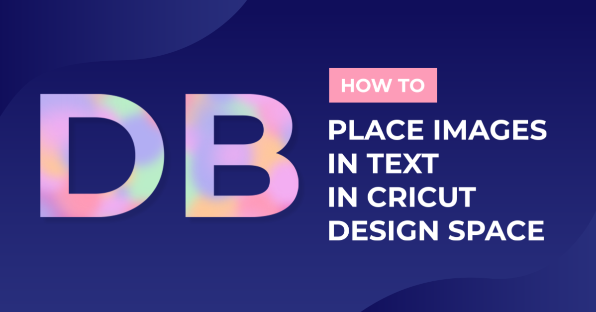 How to Place Images in Text in Cricut Design Space