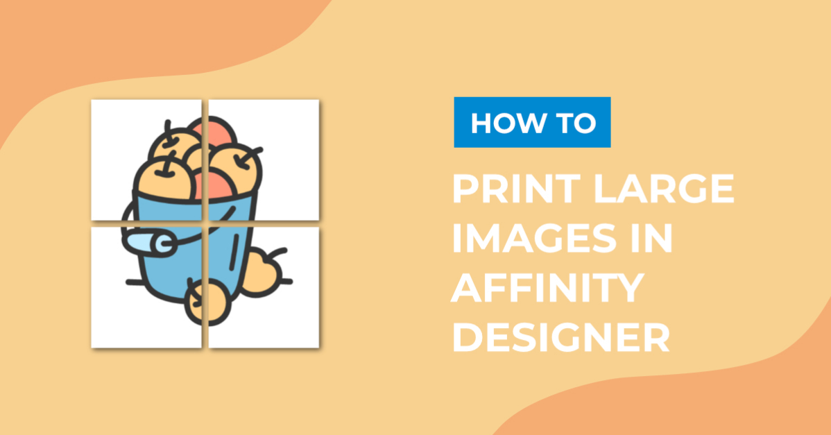 How to Print Large Images in Affinity Designer