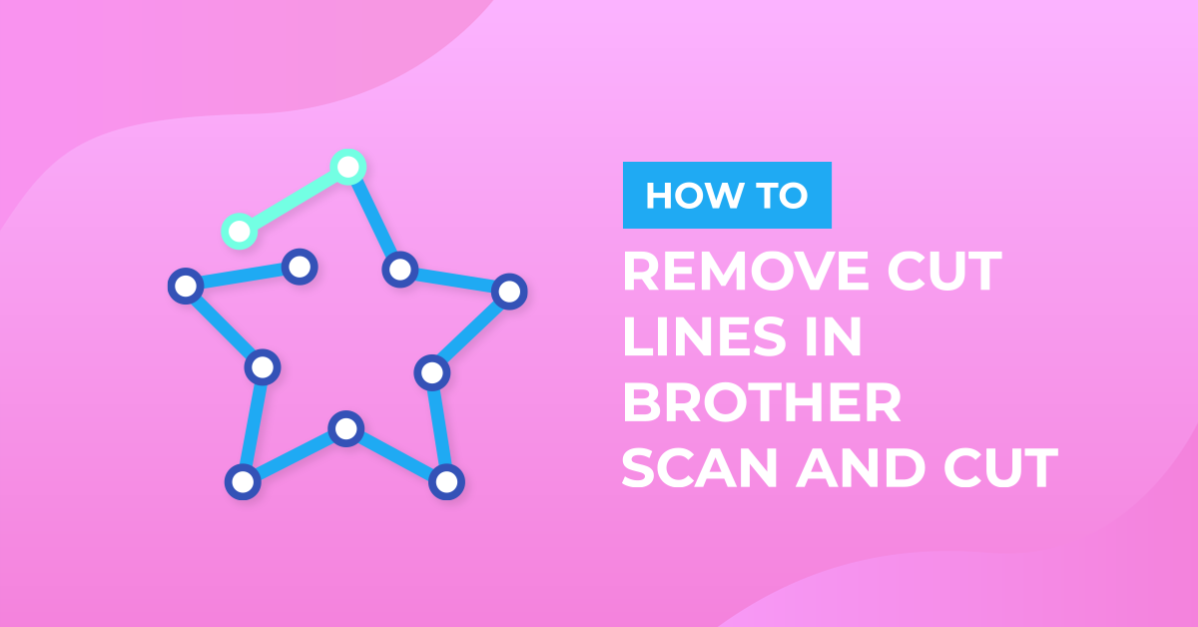 Remove cut lines from shapes in brother scan and cut canvas workspace