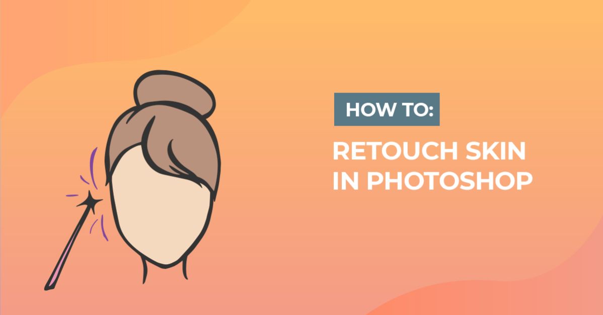 How to Retouch Skin in Photoshop