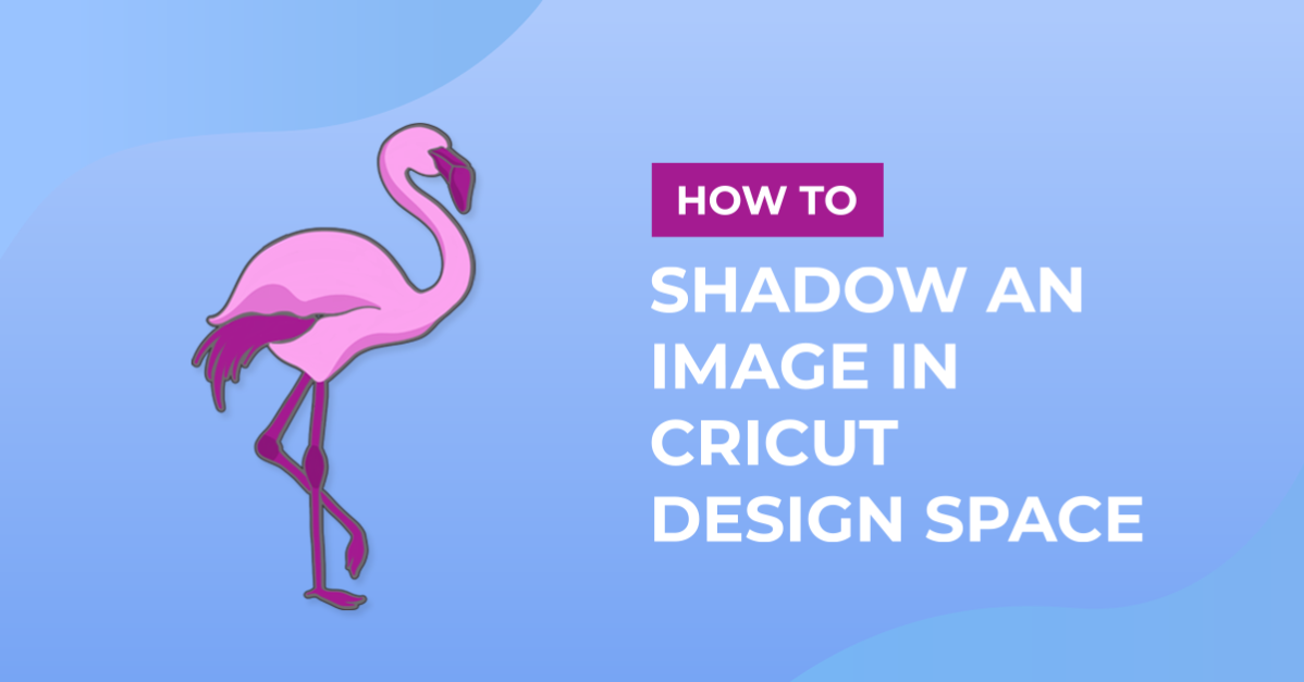 How to Shadow an Image in Cricut Design Space