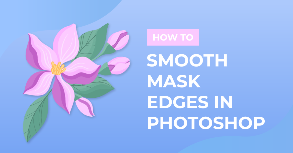 How to Smooth Mask Edges in Photoshop