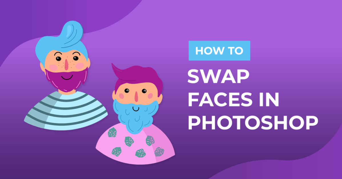 How to Swap Faces in Photoshop