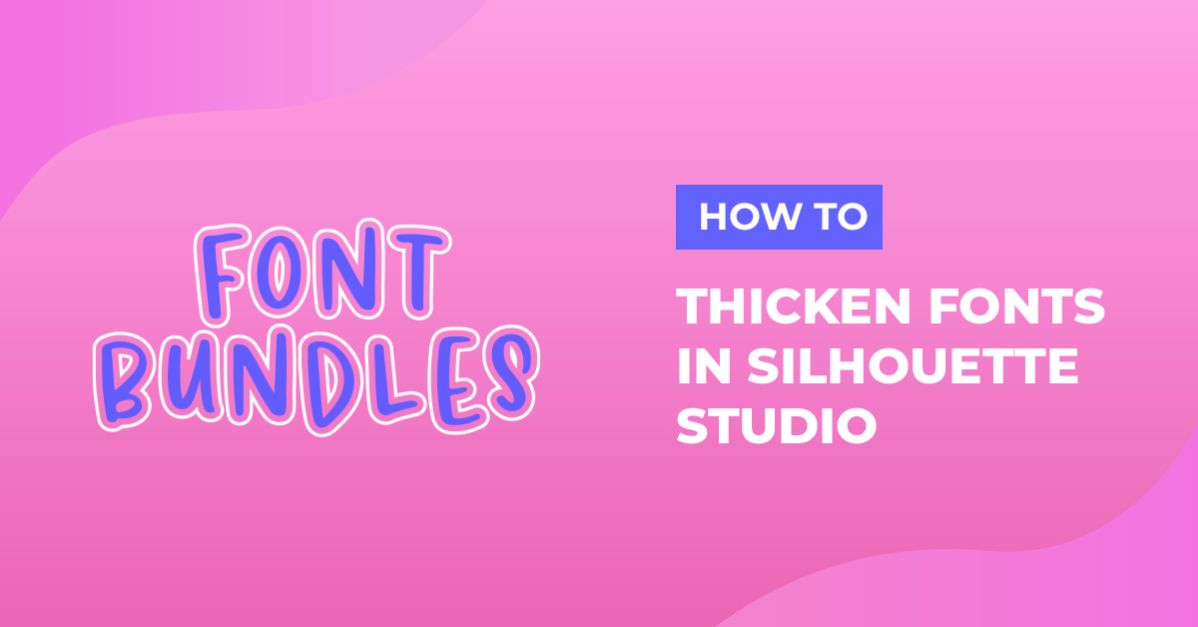 How to Thicken Fonts in Silhouette V4.1