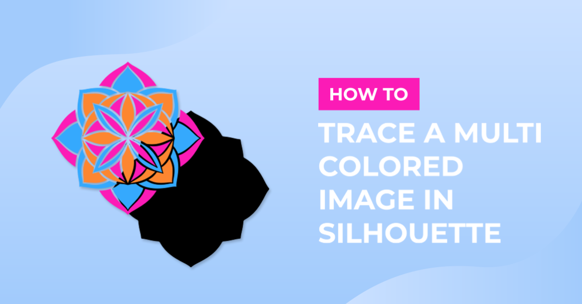 How to trace multi color images in Silhouette