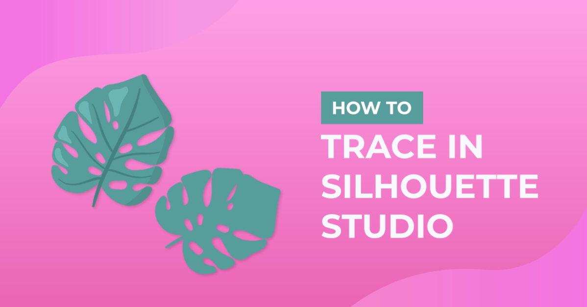How to Trace in Silhouette Studio