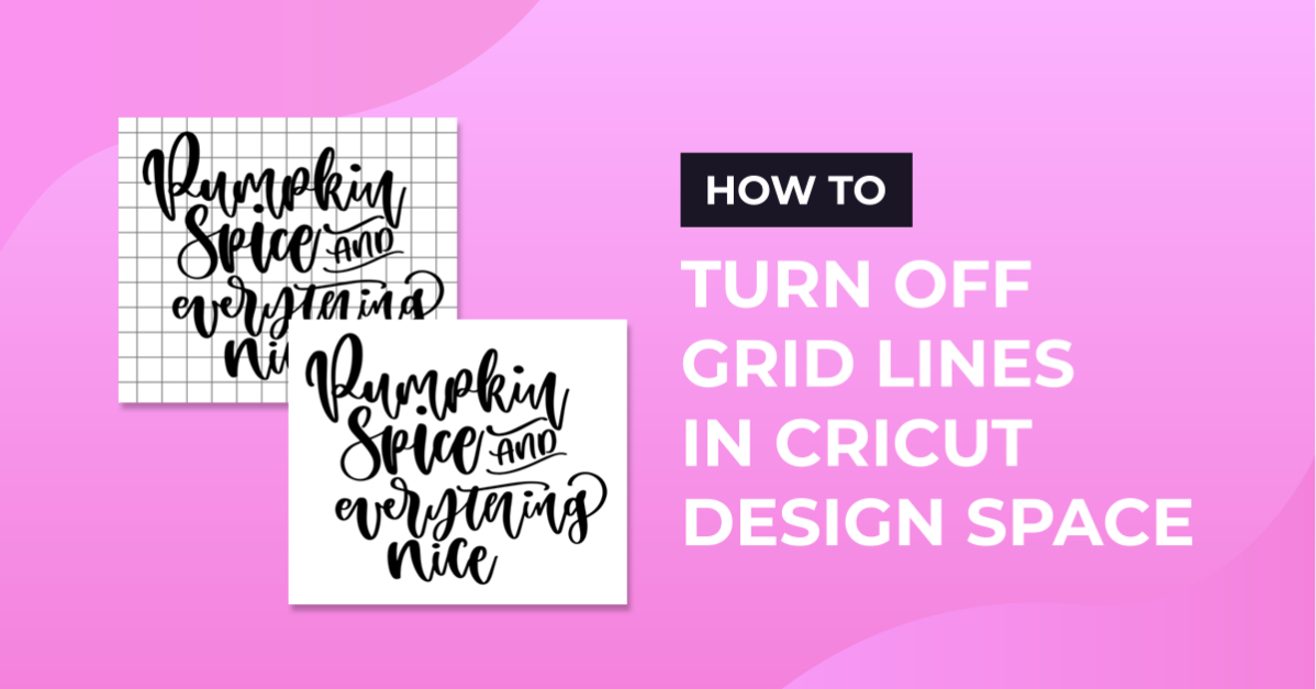 How to Turn off Grid Lines in Cricut Design Space