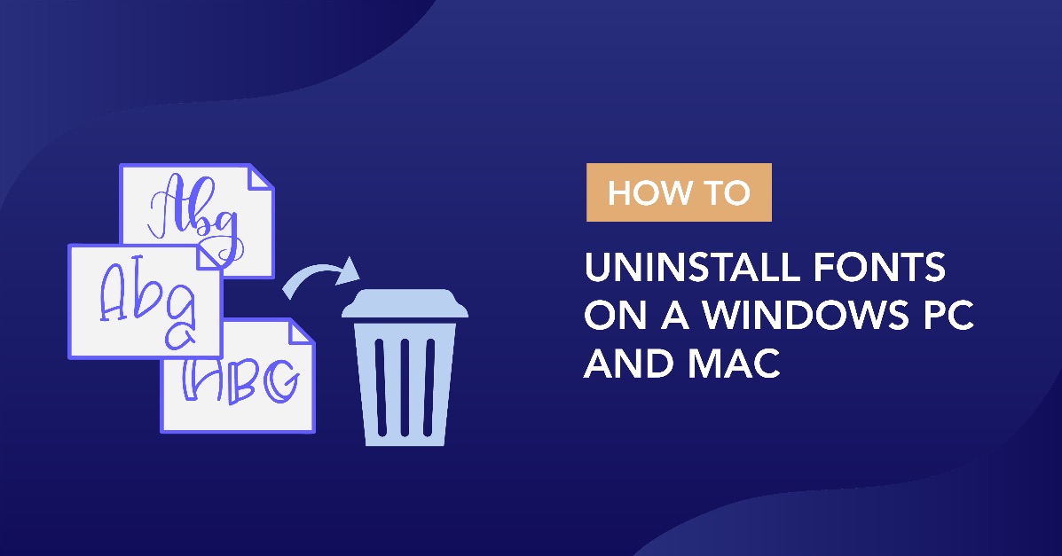 How to Uninstall Fonts on a Windows PC and Mac