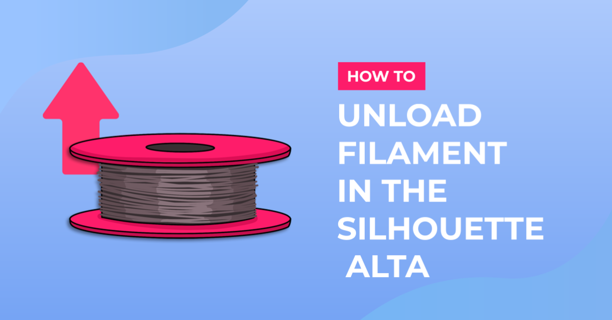How to Unload Filament in the Silhouette Alta 3D printer