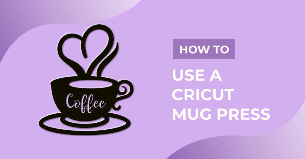 How to Use a Cricut Mug Press