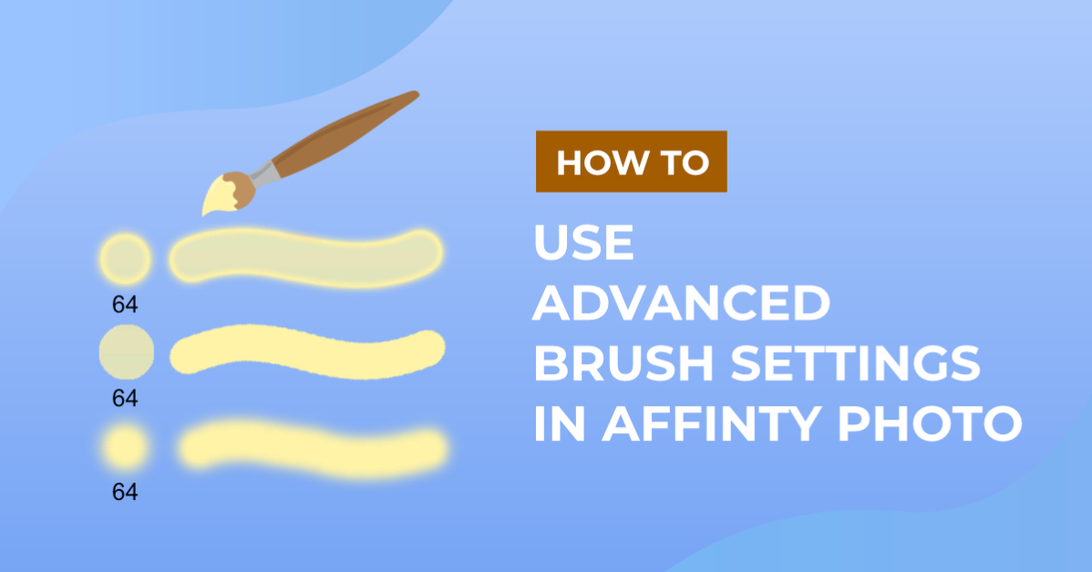 How to Use Advanced Brush Settings in Affinity Photo