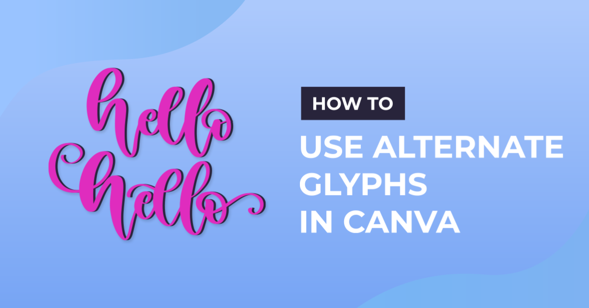 How to Use Alternate Glyphs in Canva
