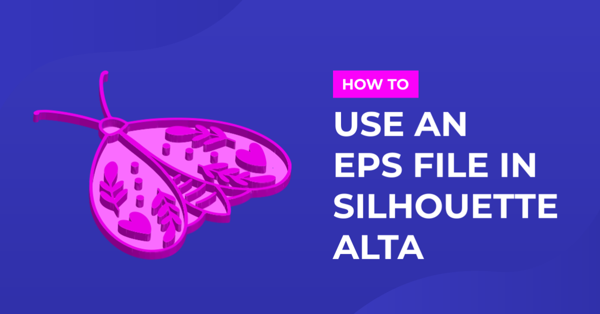 How to Use a EPS file in the Silhouette Alta 3D software
