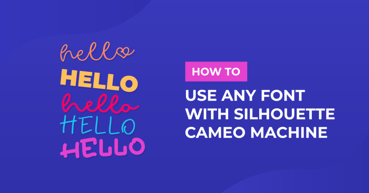 How to use any font with Silhouette Cameo Machine