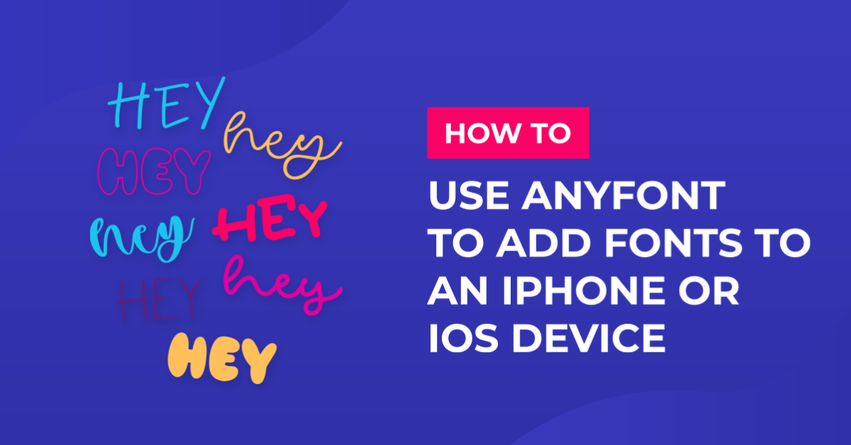 How to use Anyfont to Add Fonts to an iPhone or iOS device