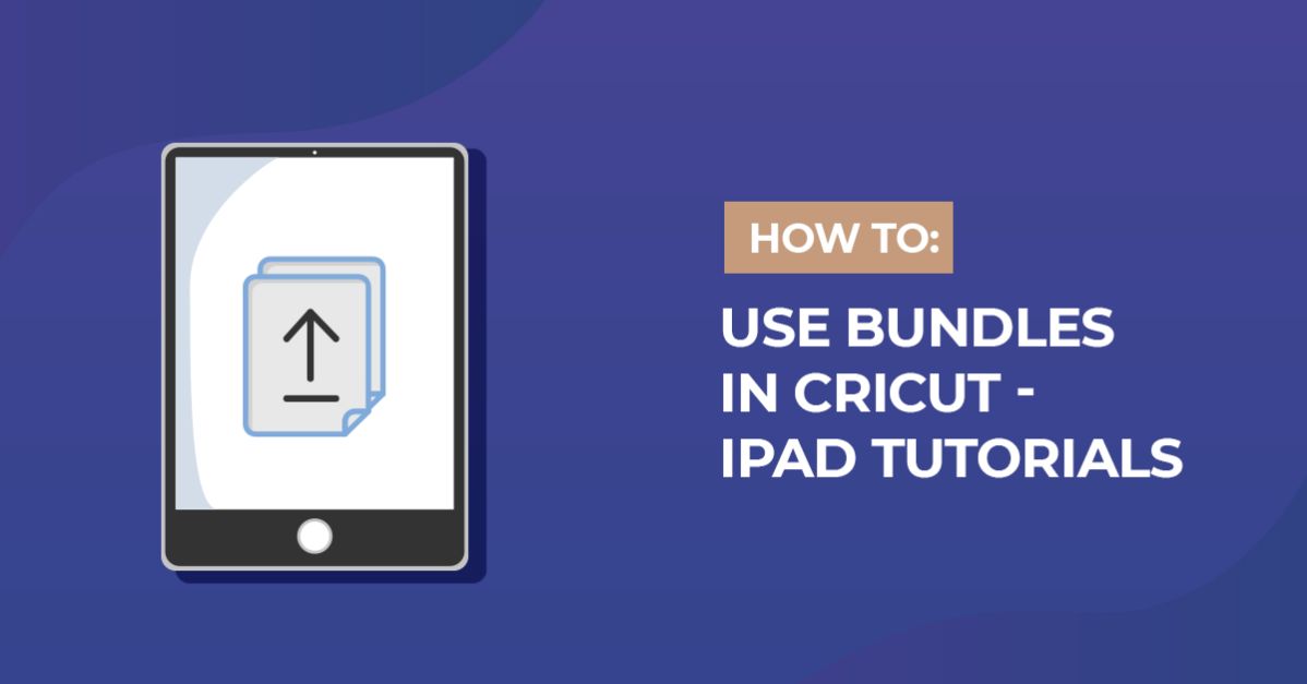 How to Use Bundles in Cricut on iPad