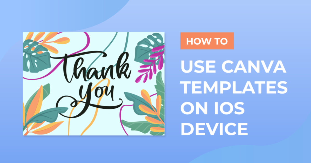 How to Use Canva Templates on iOS Device