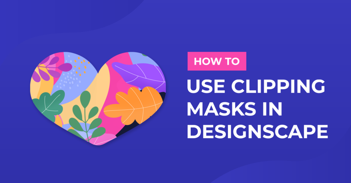 How to Use Clipping Masks in DesignScape