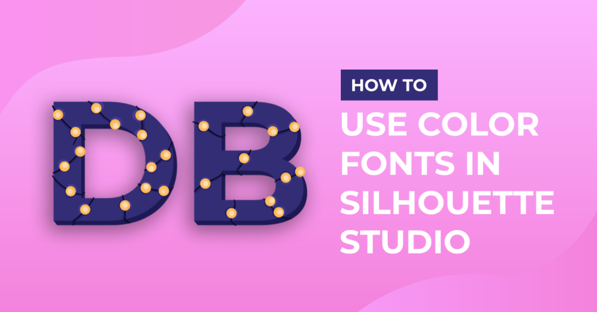 Using color fonts in Silhouette studio