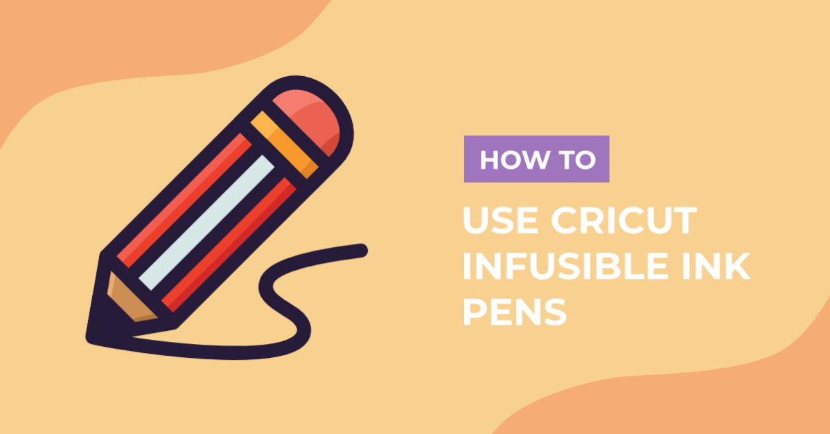 How to Use Cricut Infusible Ink Pens