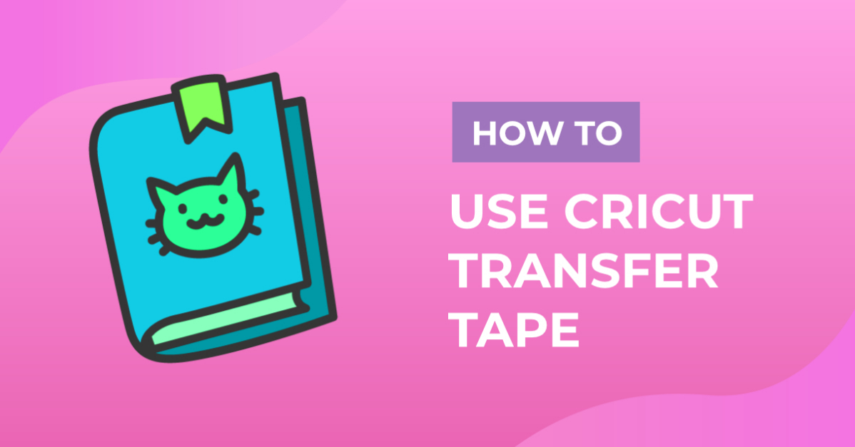 How to Use Cricut Transfer Tape