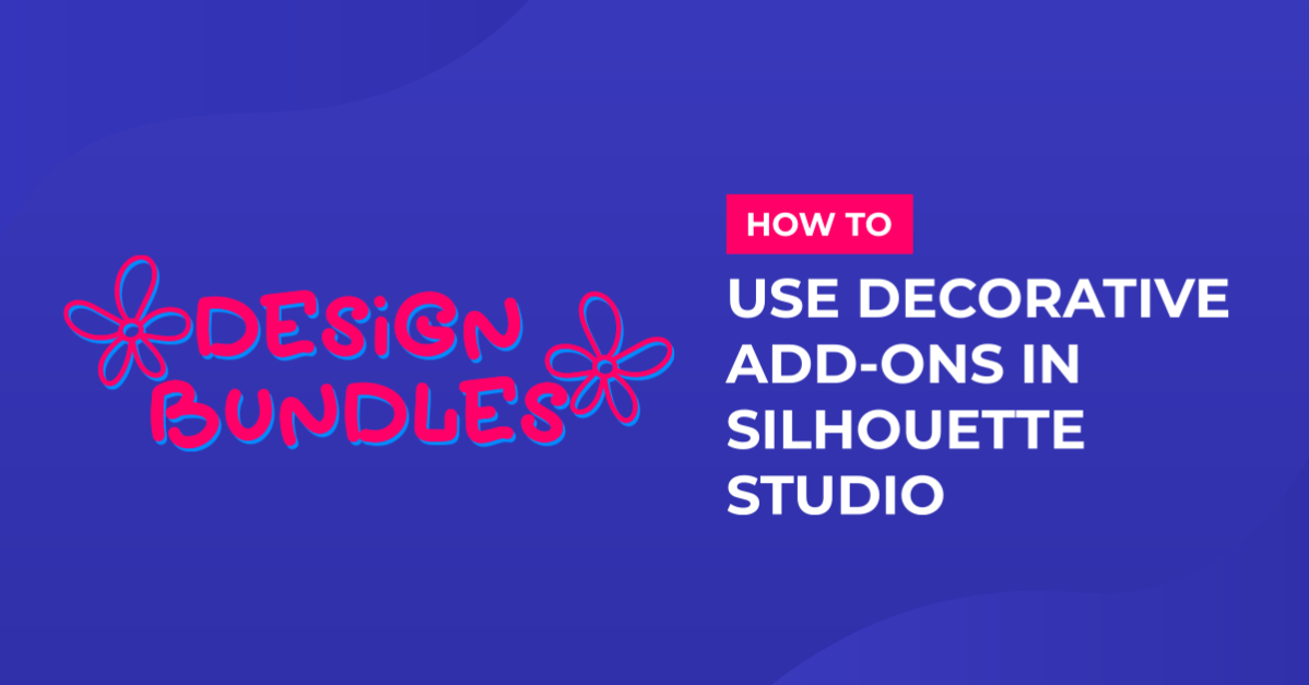 How to Use Decorative Add Ons in Silhouette Studio