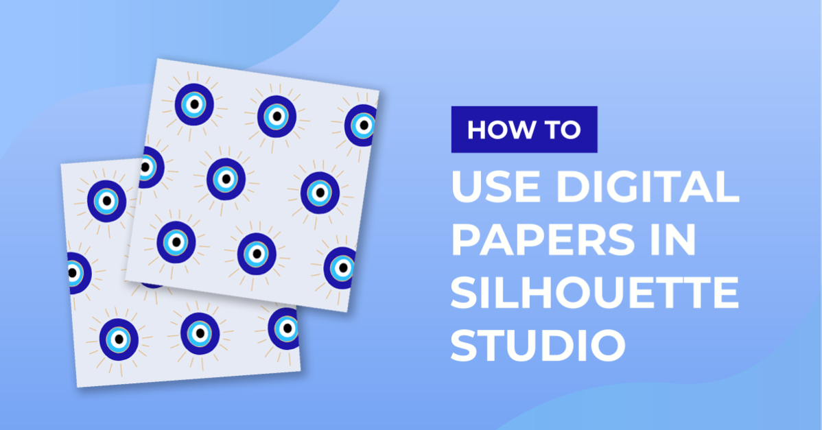 How to Use Digital Papers in Silhouette Studio