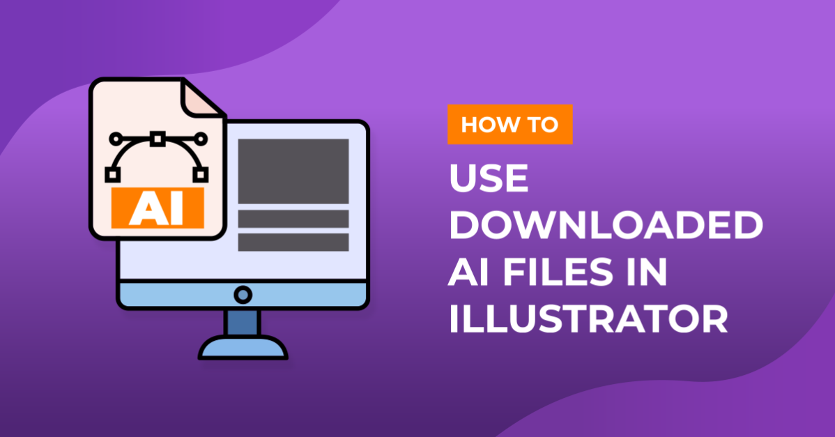 How to use Illustrator AI files Downloaded from our Website