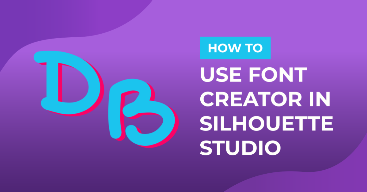 Using the Font Creator in Silhouette Studio