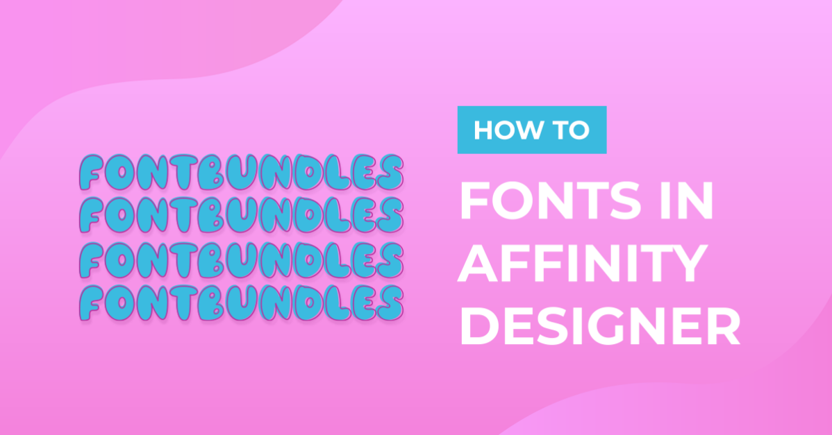 Using Fonts in Affinity Designer