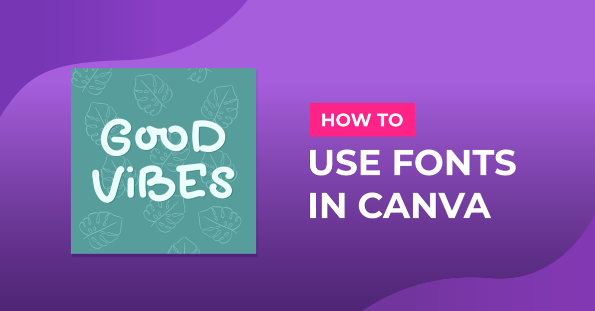 How to Use Your Purchased Fonts in Canva